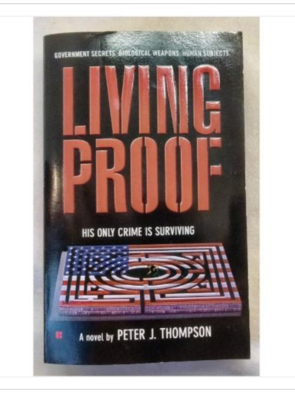 Living Proof His Only Crime Is Surviving Biological Weapons Berkley 2003 PB